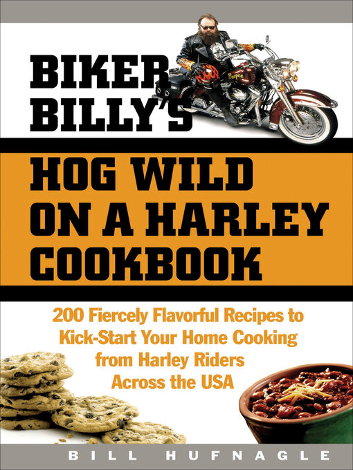 Title details for Biker Billy's Hog Wild on a Harley Cookbook by Bill Hufnagle - Available